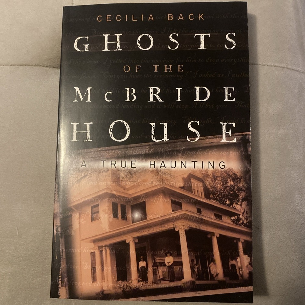 Ghosts of the McBride House : A True Haunting Paperback Cecilia B